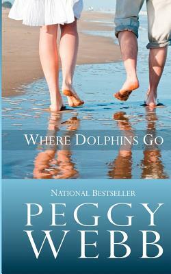 Where Dolphins Go by Peggy Webb