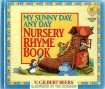 My Sunny Day, Any Day Nursery Rhyme Book by Victor Gilbert Beers