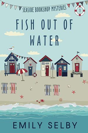 Fish out of Water by Emily Selby, Emily Selby