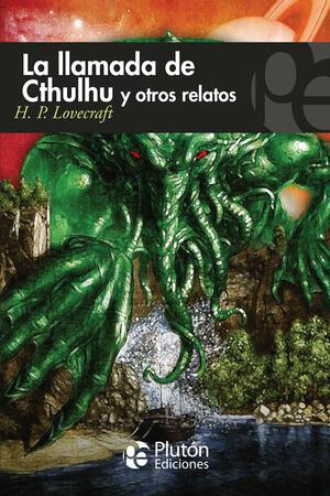 La llamada de Cthulhu y otros relatos by H.P. Lovecraft