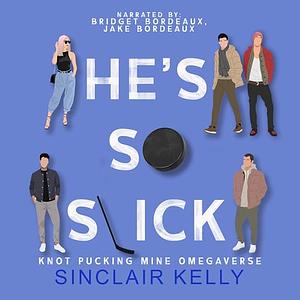 He's So Slick  by Sinclair Kelly