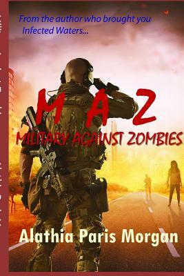 Military Against Zombies: Book 2 in the Against Zombies by Alathia Paris Morgan