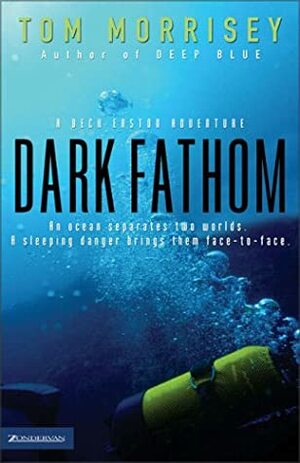 Dark Fathom by Tom Morrisey