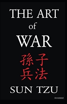 The Art of War: Annotated by Sun Tzu