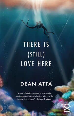 There is (still) Love Here by Dean Atta