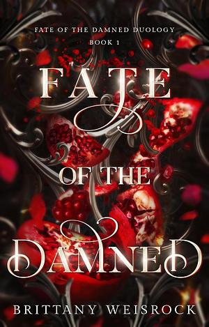 Fate of the Damned by Brittany Weisrock