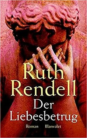 Der Liebesbetrug by Ruth Rendell