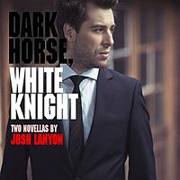 Dark Horse, White Knight by Josh Lanyon