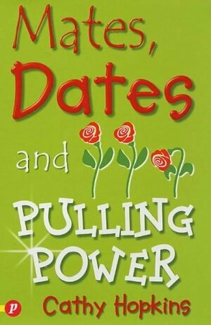 Mates, Dates and Pulling Power (Mates, Dates and Sequin Smiles) by Cathy Hopkins