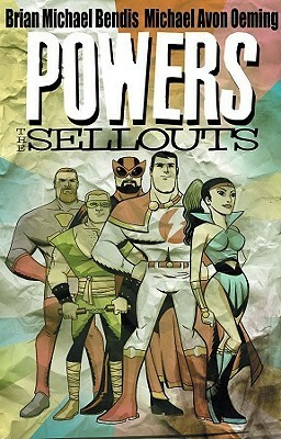 Powers, Vol. 6: The Sellouts by Brian Michael Bendis