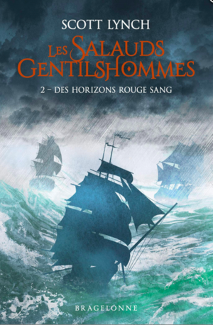Les Salauds Gentilshommes, T2 : Des horizons rouge sang by Scott Lynch