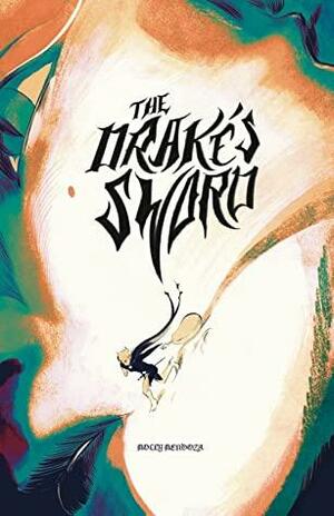 The Drake's Sword by Molly Mendoza