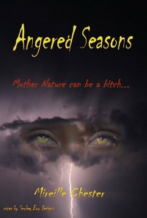 Angered Seasons by Mireille Chester