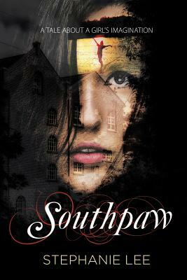 Southpaw: A Tale About A Girl's Imagination by Stephanie Lee