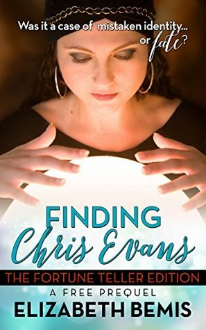 Finding Chris Evans: The Fortune Teller Edition: a Free Prequel by Elizabeth Bemis