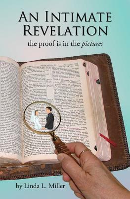 An Intimate Revelation: the proof is in the pictures by Linda Miller