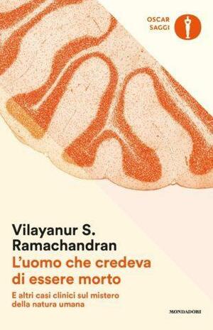 L'uomo che credeva di essere morto by V.S. Ramachandran, V.S. Ramachandran
