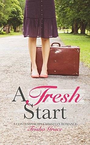 A Fresh Start by Trisha Grace