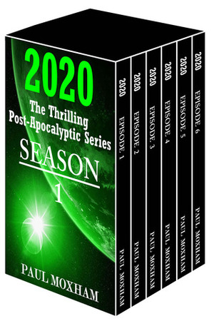 2020 Season 1 The Thrilling Post-Apocalyptic Series by Paul Moxham