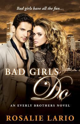 Bad Girls Do by Rosalie Lario