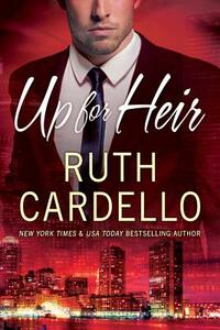 Up for Heir by Ruth Cardello