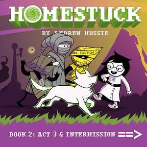 Homestuck, Book 2, Volume 2: ACT 3 & Intermission by Andrew Hussie