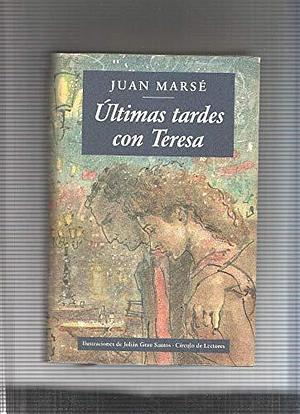 Ultimas tardes con Teresa by Juan Marsé, Juan Marsé