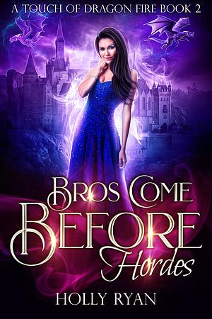 Bros Come Before Hordes by Holly Ryan