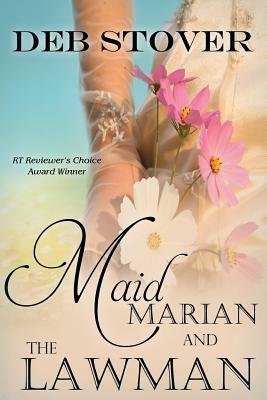 Maid Marian and the Lawman by Deb Stover