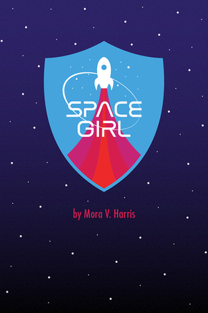 Space Girl by Mora V. Harris