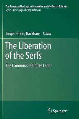 The Liberation of the Serfs: The Economics of Unfree Labor by 