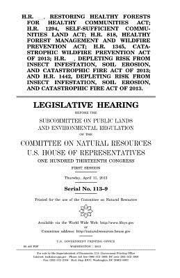 H.R. __, Restoring Healthy Forests for Healthy Communities Act; H.R. 1294, Self-Sufficient Communities Land Act; H.R. 818, Healthy Forest Management a by Committee on Natural Resources, United States Congress, United States House of Representatives