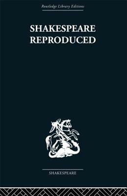 Shakespeare Reproduced: The text in history and ideology by 