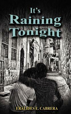 It's Raining Tonight by Eralides E. Cabrera
