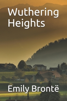 Wuthering Heights by Emily Brontë