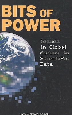 Bits of Power: Issues in Global Access to Scientific Data by Division on Engineering and Physical Sci, Commission on Physical Sciences Mathemat, National Research Council