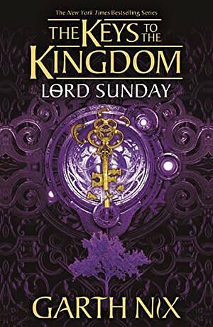 Lord Sunday: The Keys to the Kingdom 7 by Garth Nix