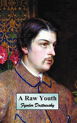 The Raw Youth or The Adolescent by Fyodor Dostoevsky