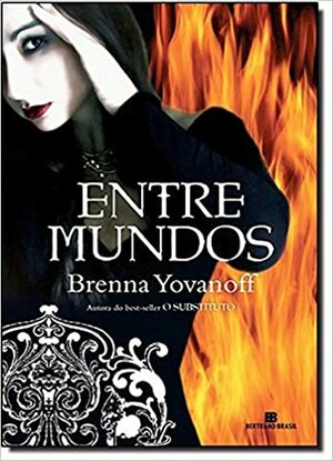 Entre Mundos by Brenna Yovanoff, Sibele Menegazzi