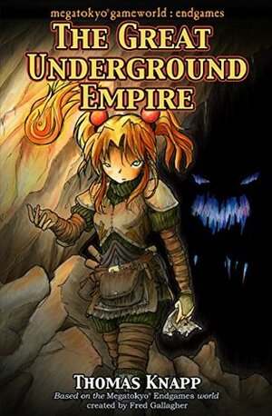 The Great Underground Empire (Megatokyo: Endgames Book 5) by Thomas Knapp, Fred Gallagher