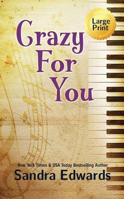 Crazy For You: A Controversial Romance by Sandra Edwards