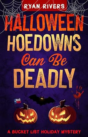 Halloween Hoedowns Can Be Deadly: A Bucket List Mystery Short by Ryan Rivers, Ryan Rivers
