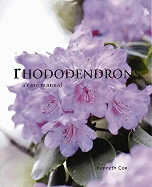 Rhododendrons: A Care Manual by Kenneth N.E. Cox