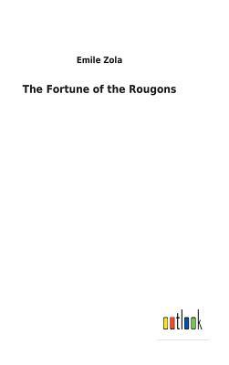 The Fortune of the Rougons by Émile Zola