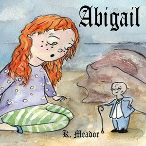 Abigail by K. Meador