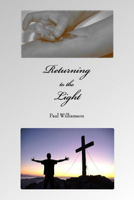 Returning to the Light by Paul Williamson
