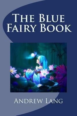 The Blue Fairy Book by Andrew Lang