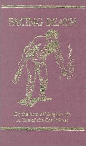 Facing Death: Or the Hero of Vaughan Pit; A Tale of the Coal Mines by G.A. Henty