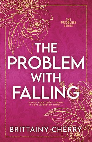 The Problem with Falling by Brittainy C. Cherry