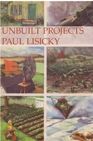 Unbuilt Projects by Paul Lisicky